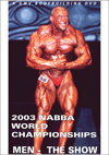 2003 NABBA World Championships The Men - The Show
