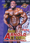 2008 Arnold Classic - 2 Disc Set : Prejudging & Finals (Dual price US$39.95 or A$55.95) 2008 Arnold Classic - 2 Disc Set : Prejudging & Finals (Dual price US$39.95 or A$55.95)
