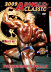2009 Arnold Classic Prejudging & Finals 2 Disc Set (Dual price US$44.95 or A$59.95)