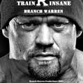 BRANCH WARREN - TRAIN INSANE DVD (Dual price US$39.95 and A$59.95)
