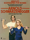 Arnold's Bodyshaping for Women by Arnold Schwarzenegger with Douglas Kent Hall.