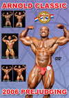 2006 Arnold Classic - Prejudging (Dual price US$34.95 or A$59.95) 2006 Arnold Classic - Prejudging (Dual price US$34.95 or A$59.95)