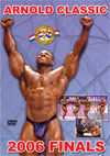 2006 Arnold Classic - Finals (Dual price US$34.95 or A$59.95) 2006 Arnold Classic - Finals (Dual price US$34.95 or A$59.95)