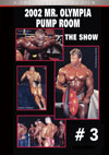 2002 Mr. Olympia: The Pump Room #3 - The Show