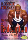 Ronnie Coleman: The Cost of Redemption DVD (US$39.95 or Aust.$62.95)