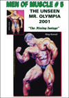 Men of Muscle # 5: The Unseen Mr. Olympia 2001 - The Missing Footage