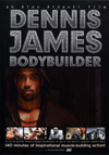 Dennis James: BODYBUILDER DVD (Dual price US$39.95 or A$64.95)