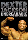 Dexter Jackson: Unbreakable (Dual price US$39.95 or A$49.95)