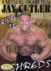 Jay Cutler - Ripped to Shreds - 2 DVD set