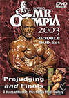 2003 Mr. Olympia - Prejudging & Finals - Double DVD (Dual Pricing US$39.95 or A$49.95)